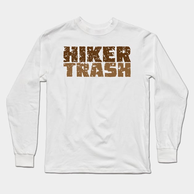 Hiker Trash Long Sleeve T-Shirt by Mystic Groove Goods